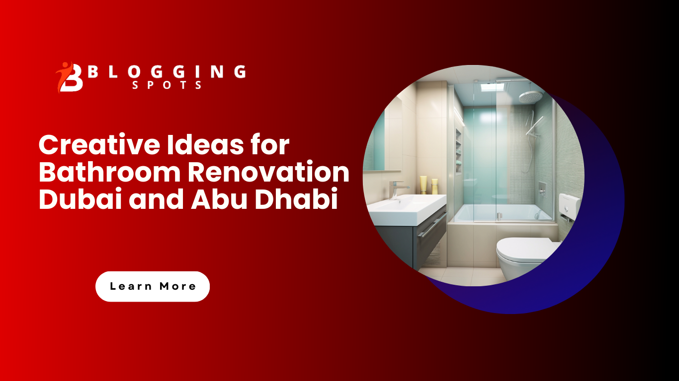 Creative Ideas for Bathroom Renovation Dubai and Abu Dhabi