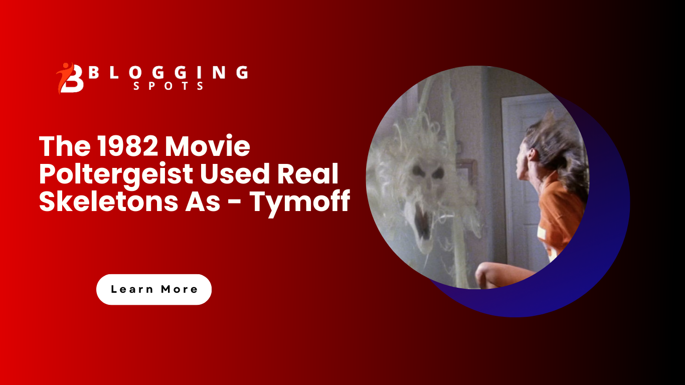 The 1982 Movie Poltergeist Used Real Skeletons As – Tymoff