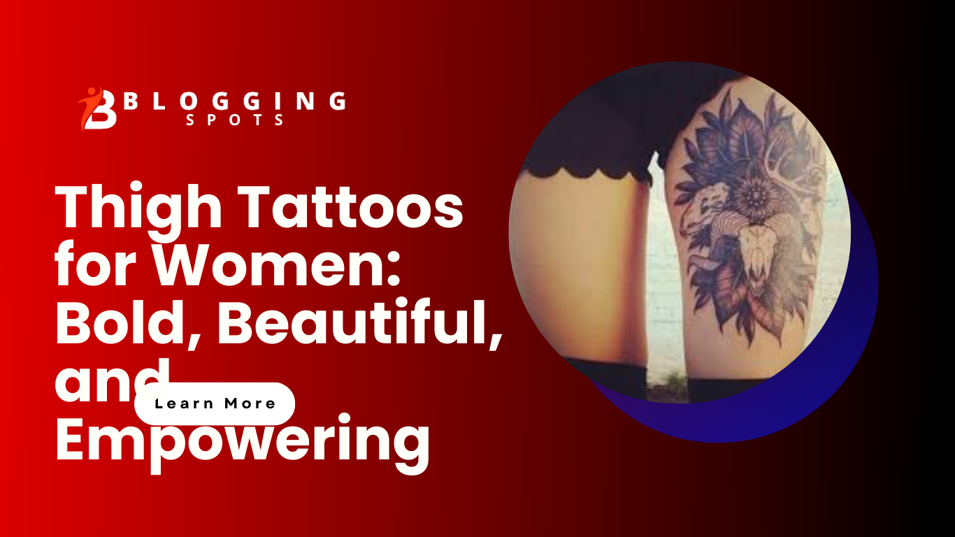 Thigh Tattoos for Women: Bold, Beautiful, and Empowering