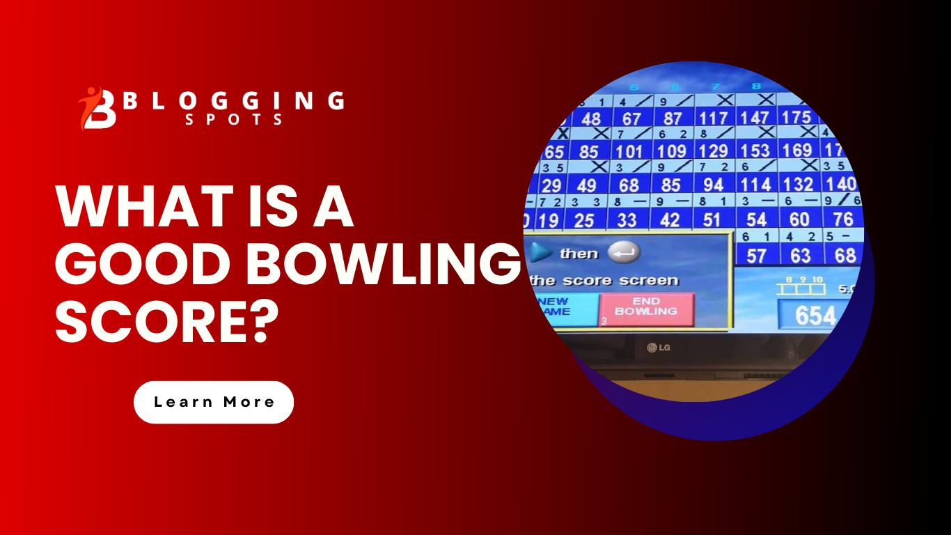 WHAT IS A GOOD BOWLING SCORE? UNDERSTANDING THE BASICS