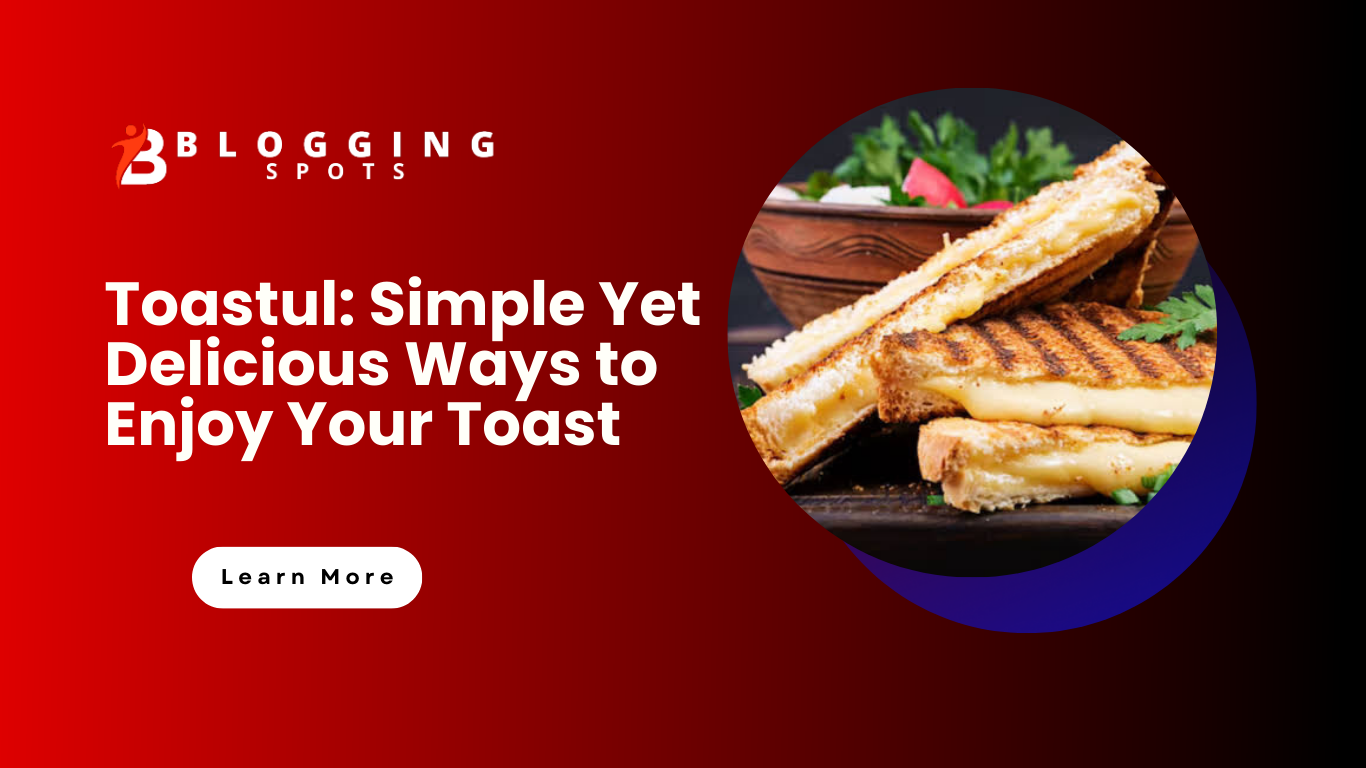 Toastul: Simple Yet Delicious Ways to Enjoy Your Toast