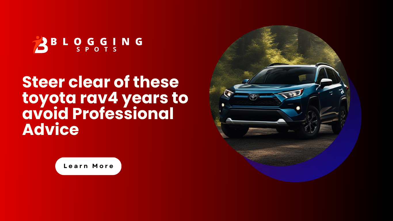 Steer Clear of These Toyota rav4 Years to Avoid Professional Advice