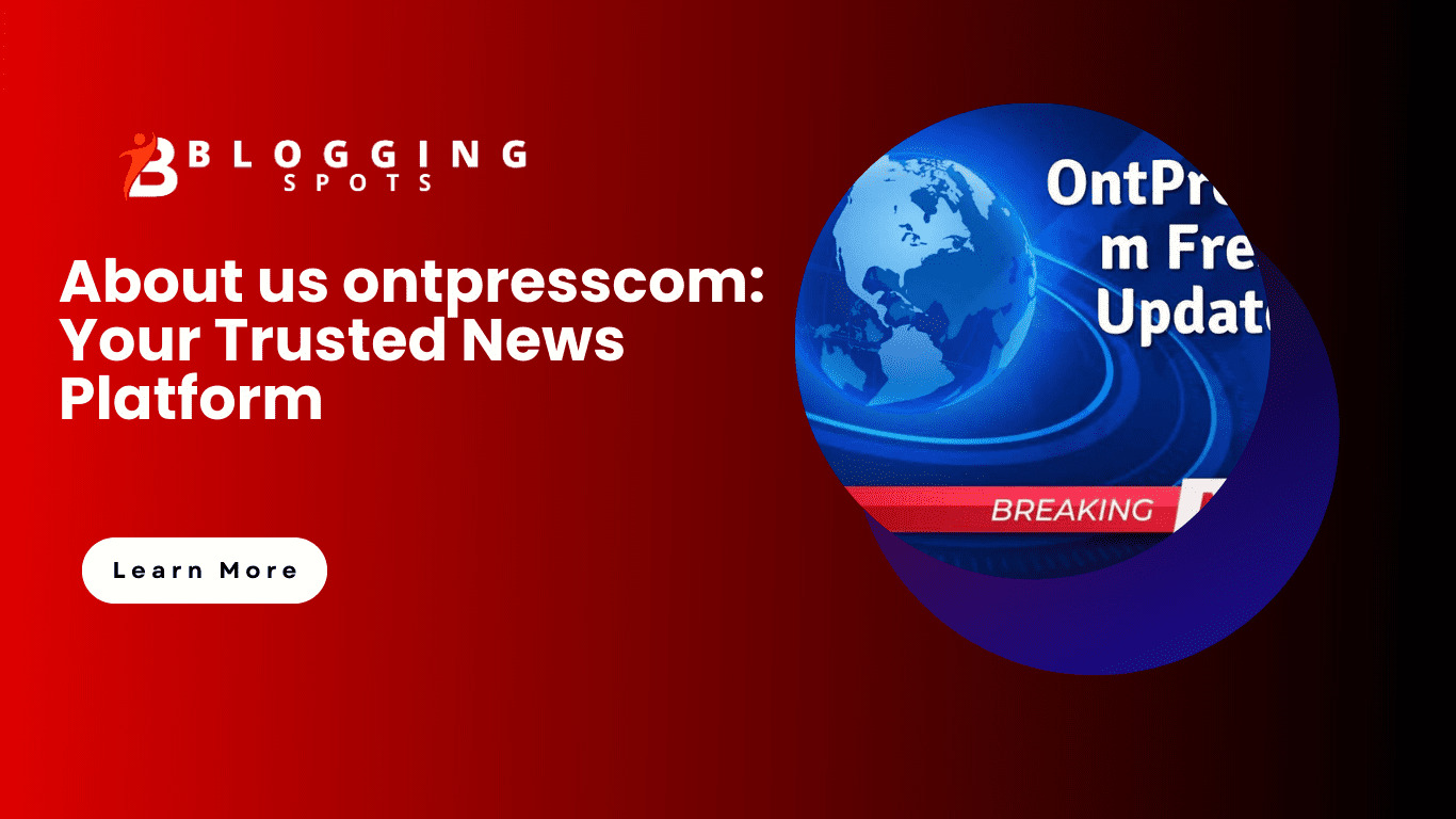 About us ontpresscom: Your Trusted News