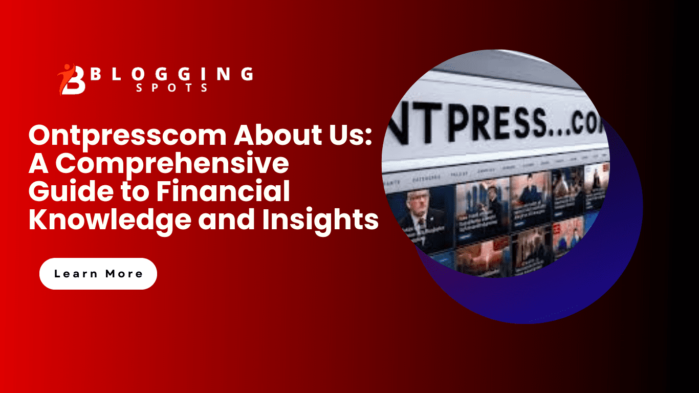 Ontpress com About Us: Guide to Financial Knowledge and Insights