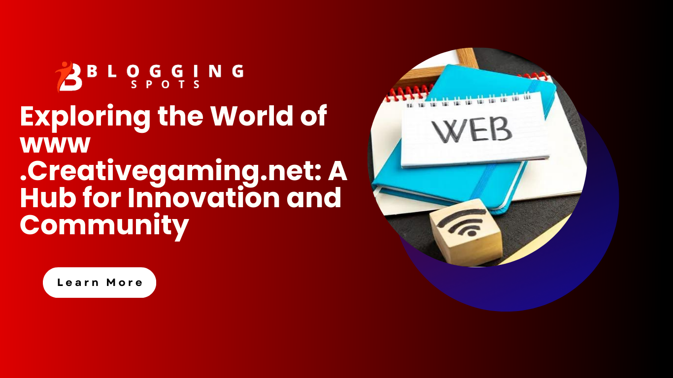 Exploring the World of www .Creativegaming.net: A Hub for Innovation and Community