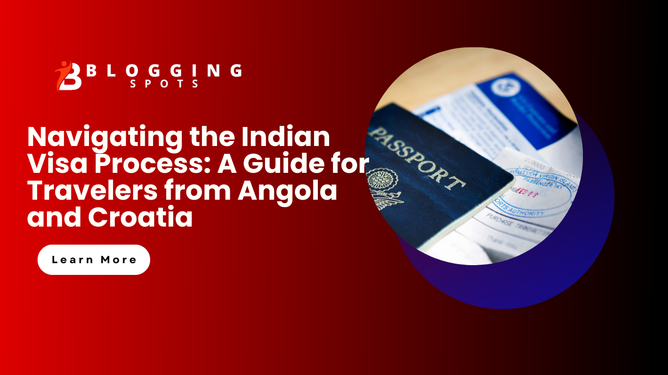 Navigating the Indian Visa Process: A Guide for Travelers from Angola and Croatia