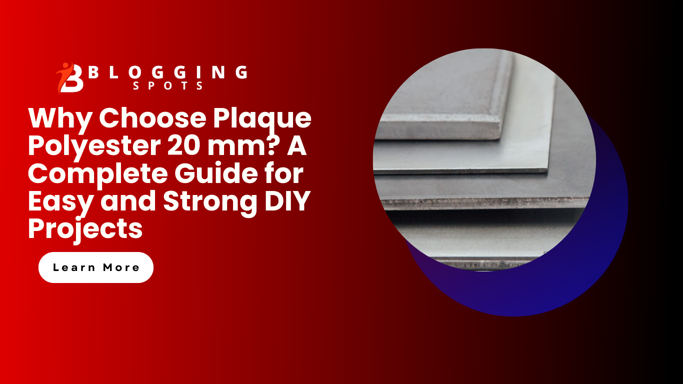 Why Choose Plaque Polyester 20 mm? A Complete Guide for Easy and Strong DIY Projects