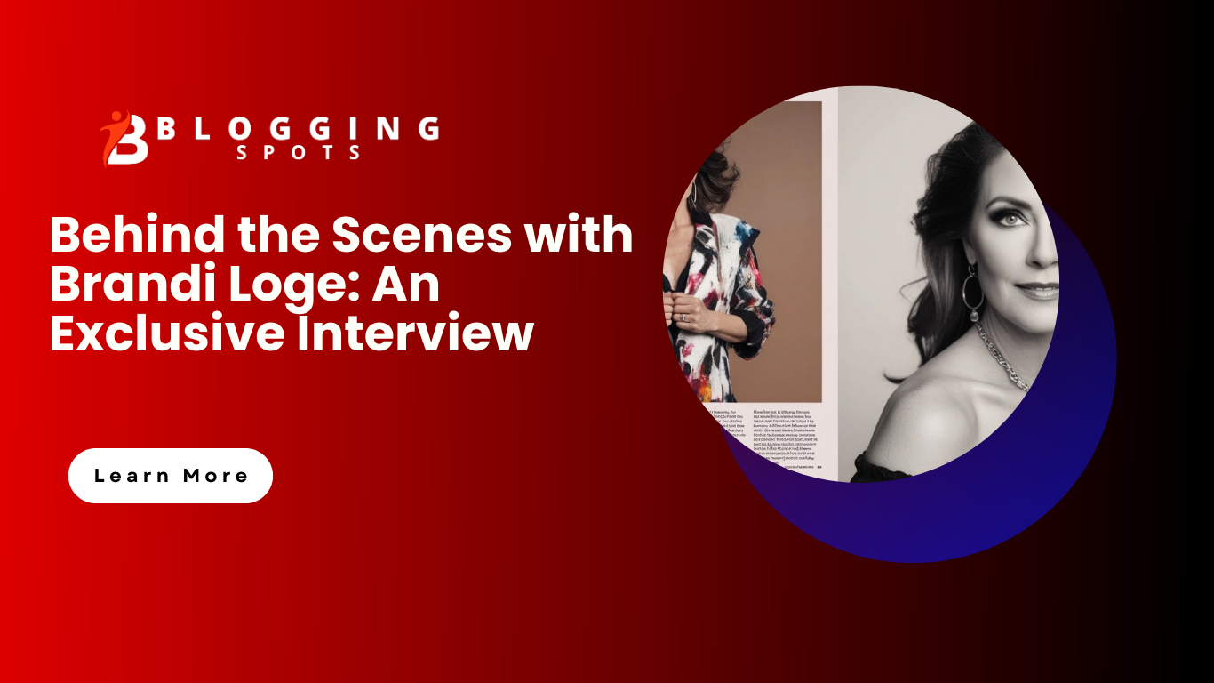 Behind the Scenes with Brandi Loge: An Exclusive Interview